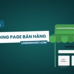 Hướng dẫn tạo Landing Page bán hàng miễn phí qua nền tảng landingsheet.com