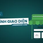 Hướng dẫn cấu hình giao diện - thông tin trên Landingsheet thông qua google sheets